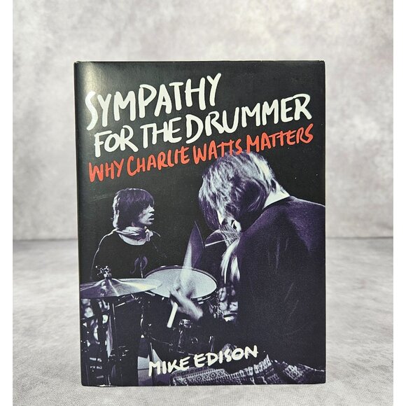 Sympathy for the Drummer: Why Charlie Watts Matters by Mike Edison Hardcoover - Picture 1 of 5